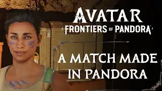 A MATCH MADE IN PANDORA | SIDE QUEST | AVATAR: FRONTIERS OF PANDORA WALKTHROUGH [4K 60FPS]