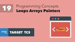 L19 - Loops Arrays and Pointers - Programming Concepts - TCS Ninja | TCS Digital | TCS NQT