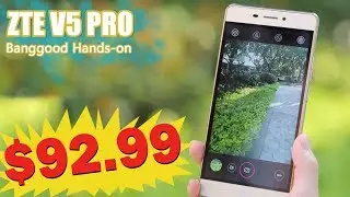 ZTE V5 PRO HANDS ON- SMART PHONE ONLY $92.99！！
