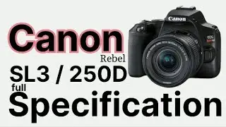 Canon rebel SL3/250D full Details in this video