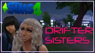 SIMS 4 DRIFTER SISTERS EP 19 ~ CREEPER LORI ~