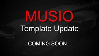 Coming Soon... MUSIO Template Update v1.5