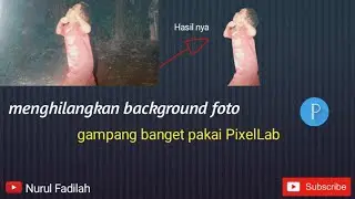 Menghilangkan background foto menggunakan PixelLab!!gampang untuk dicoba!!!