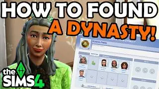 How To Found a Dynasty! Step By Step Guide! | The Sims 4 Royalty & Legacy