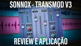 Plugins - #04 - Sonnox TransMod V3 - Review e Aplicação