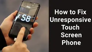 How to Fix Unresponsive Touch Screen Phone in 2025
