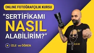 FOTOĞRAFÇILIK SERTİFİKAMI NASIL ALABİLİRİM?