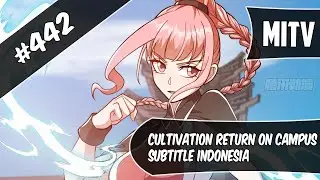 Cultivation Return On Campus Chapter 442 Sub Indo (Bahasa Indonesia)