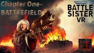 | Warhammer 40K Battle Sister VR | Chapter 1- Battlefield