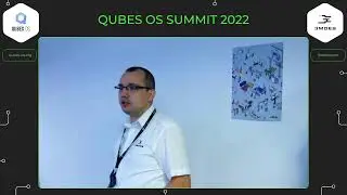 Qubes OS summit 2022: Day 1