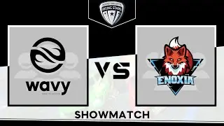Wavy E-Sport (Roster 2) vs Enoxia - Showmatch