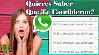 Como Leer Mensajes Que Nos Han Eliminado En Whatsapp
