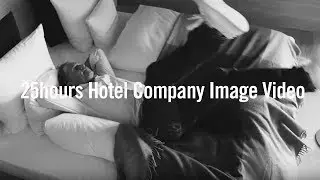 25hours Hotel Image Video / Company Video / HD Exclusive Official Video