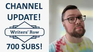 Writers' Row Hits 700 Subs! | Channel Update