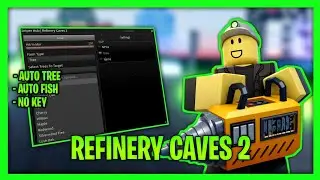 *NEW* Refinery Caves 2 Keyless Script - Auto Fishing, Auto Ore, Auto Tree 
