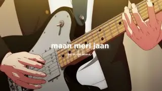 maan meri jaan (slowed)