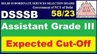 DSSSB Assistant Grade 3 (58/23) Expected Cut Off || Subham Sen