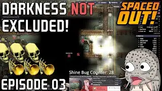 Darkness Not Excluded! Part #3: Shine Bug Reactor (ONI: Spaced Out!)