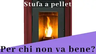 Stufa a PELLET perché non comprarla!