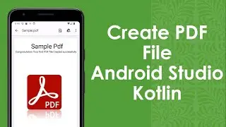 Create PDF Document | Android Studio | Kotlin 2024