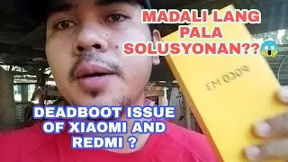 XIAOMI DEADBOOT ISSUE , PAANO KO NASOLUSYONAN ?
