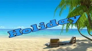 Going on holiday.