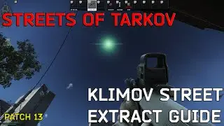 Cease Fire / Klimov Street Extract Guide - Tarkov Patch 13