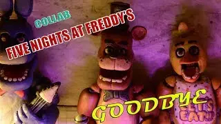 Goodbye MV || FNaF Stop motion Collab