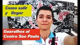 Como salir del Aeropuerto Guarulhos al centro de Sao Paulo