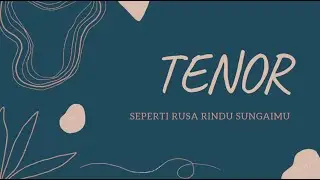 Tenor - SEPERTI RUSA RINDU SUNGAIMU / Martin Runi