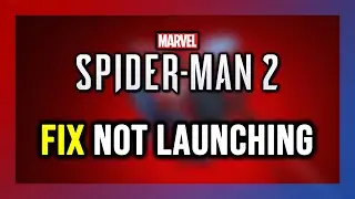 How to FIX Marvel's Spider-Man 2 Not Launching/Won't Launch