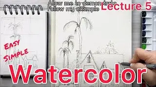 LECTURE 5-WATERCOLOR WITH PEN SKETCH-HOUSE AND FLOWERS-Tutorial Step by Step