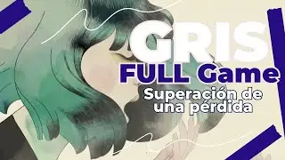 GRIS Gameplay Walkthrough Completo FULL GAME  - Sin Comentarios