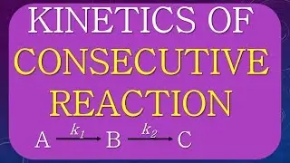 KINETICS OF CONSECUTIVE REACTION