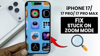 Fix iPhone Screen Stuck in Zoom - iPhone 17 / 17 Pro Max