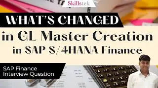What has changed in GL Master Data Creation in SAP S/4HANA Finance? | | SAP FICO Interview Question
