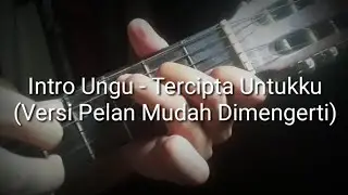 Tutorial Gitar Singkat Intro Ungu - Tercipta Untukku (Versi Pelan Mudah Dimengerti)