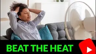 Beat Extreme Heat This Summer