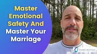 Master Emotional Safety And Master Your Marriage