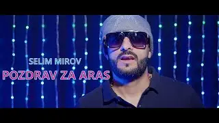 SELIM MIROV -''POZDRAV ZA ARAS''/СЕЛИМ МИРОВ -''ПОЗДРАВ ЗА АРАС''