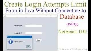 How to Create Login Attempts Limit Form in Java Using NetBeans IDE?[With Source Code]