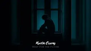 Weep For the Future - Sad Piano Solo