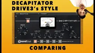 SoundToys - Decapitator | ALL Drive3's  STYLE | COMPARING