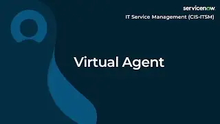 [031] ITSM - Virtual Agent | ServiceNow ITSM (ServiceNow ITSM Exam Prep)