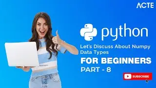 PYTHON  | Understanding Numpy Data Types: A Comprehensive Guide | Part - 8