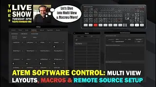 ATEM EXTREME SOFTWARE CONTROL: Multi View Set Up, Macros Setup &  Remote Source Setup