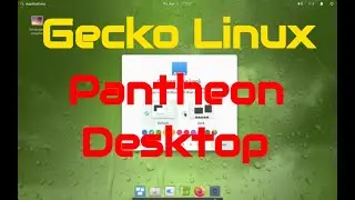 Gecko Linux - Pantheon Desktop