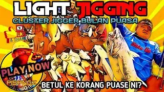 Jigging Malaysia | Dugaan Berpuasa - Light Jigging Sabah