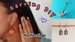How I Make My Own Earrings! (w/NO Piercings)