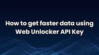 How to get Bright Data Web Unlocker API Key | Smart Scraper.